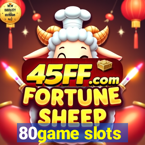 80game slots